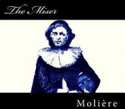 The Miser - Moliere, Alex Struik (ISBN: 9781507783597)