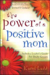 The Power of a Positive Mom - Karol Ladd (ISBN: 9781416551218)