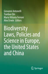 Biodiversity Laws, Policies and Science in Europe, the United States and China - Alex Erwin, Maria Vittoria Ferroni, Tianbao Qin (ISBN: 9783031562204)