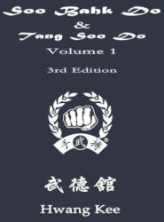 Soo Bahk Do & Tang Soo Do - Hwang Kee (ISBN: 9781935017035)