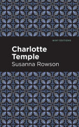 Charlotte Temple - Susanna Haswell Rowson, Mint Editions (ISBN: 9781513279817)
