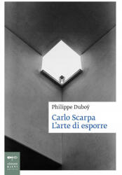 Carlo Scarpa. L'arte di esporre - R. Rizzo (ISBN: 9788860101723)
