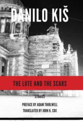Lute and the Scars - Danilo Kiš (ISBN: 9781564787354)