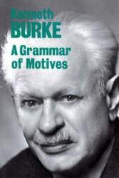 Grammar of Motives - Kenneth Burke (ISBN: 9780520015449)