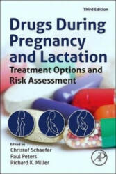 Drugs During Pregnancy and Lactation - Christof Schaefer, Paul W. J. Peters, Richard K. Miller (2014)