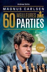 Magnus Carlsen - Ses 60 meilleures parties - Andrew Soltis (2025)