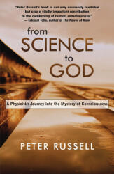 From Science to God: A Physicist's Journey into the Mystery of Consciousness - Russell, Peter (2025)