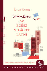 Innen az egész világot látni (ISBN: 9786151150955)
