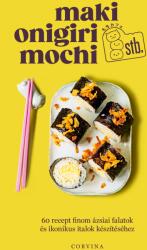 Maki, onigiri, mochi stb (ISBN: 9789631371949)