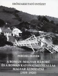 A román-magyar háború és a román katonai megszállás magyar áldozatai (ISBN: 9786156699152)