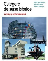 Culegere de surse istorice. Lumea contemporana - Doru Dumitrescu, Mihai Manea, Mirela Popescu (ISBN: 9786065356641)