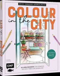 Colour in the city - Mein urbanes Ausmalbuch (ISBN: 9783745932430)