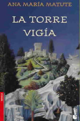 La torre vigía - Ana María Matute (ISBN: 9788423337927)