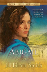 Abigail - A Novel - Jill Eileen Smith (ISBN: 9780800733216)
