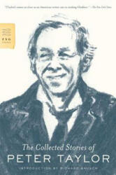 The Collected Stories of Peter Taylor - Peter Taylor, Richard Bausch (ISBN: 9780374531843)