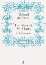 Story of my Heart - Richard Jefferies (ISBN: 9780571243341)