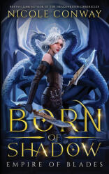Born of Shadow - Nicole Conway (ISBN: 9781952554261)