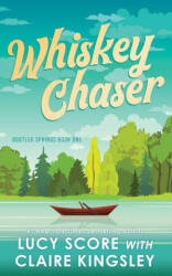 Whiskey Chaser - Claire Kingsley (ISBN: 9781464233531)
