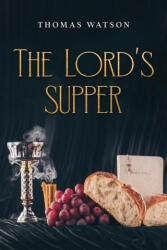 The Lord's Supper - Thomas Watson (ISBN: 9781611049855)