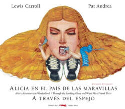 Alicia en el país de las maravillas ; A través del espejo - Lewis Carroll (ISBN: 9788494512384)