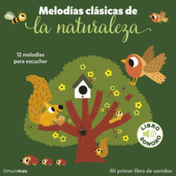 MELODIAS CLASICAS DE LA NATURALEZA. MI PRIMER LIBRO DE SONIDOS - BILLET, MARION (2024)