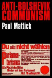 Anti-Bolshevik Communism - Paul, Mattick (ISBN: 9780850362237)