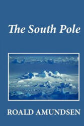 The South Pole - Roald Amundsen (ISBN: 9781481274258)