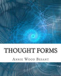 Thought Forms | Annie Wood Besant, C W Leadbeater (ISBN: 9781461162285)