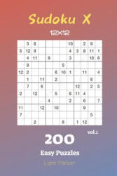 Sudoku X 12x12 - 200 Easy Puzzles vol. 1 - Liam Parker (ISBN: 9781688680159)