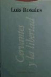 Cervantes y la libertad - Rosales, Luis (ISBN: 9788481641318)