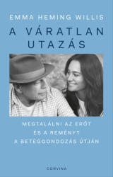 A váratlan utazás - Megtalálni az erőt, a reményt és önmagadat a beteggondozás útján (ISBN: 9789631372021)