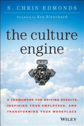 The Culture Engine: A Framework for Driving Results Inspiring Your Employees and Transforming Your Workplace (2014)