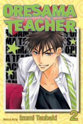 Oresama Teacher, Vol. 2 - Izumi Tsubaki (ISBN: 9781421538648)
