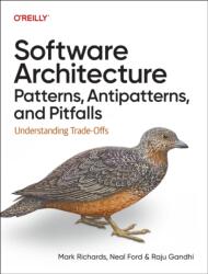 Software Architecture Patterns, Antipatterns, and Pitfalls - Neal Ford, Raju Gandhi (2026)