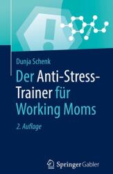 Antrenor anti-stres pentru mame care lucrează (ISBN: 9783658345136)