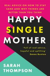 Happy Single Mother (ISBN: 9781909770799)