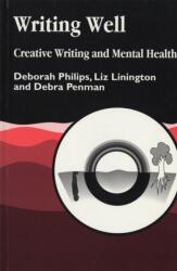 Writing Well: Creative Writing and Mental Health (ISBN: 9781853026508)