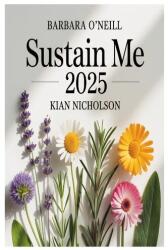 Barbara O'Neill Sustain Me 2025 - Kian Nicholson (ISBN: 9781300137269)