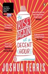 To Rise Again at a Decent Hour - Joshua Ferris (2014)