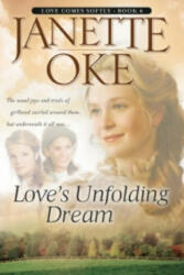 Love`s Unfolding Dream - Janette Oke (ISBN: 9780764228537)