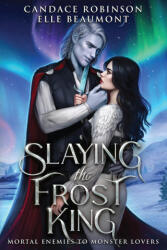 Slaying the Frost King - Elle Beaumont (ISBN: 9781958673478)