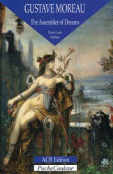 Gustave Moreau: the Assembler of Dreams - Pierre-Louis Mathieu (ISBN: 9782867701948)