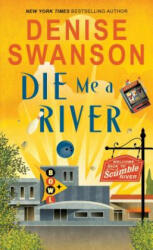 Die Me a River - DENISE SWANSON (ISBN: 9781492648352)