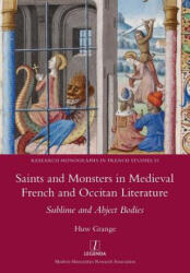 Saints and Monsters in Medieval French and Occitan Literature - HUW GRANGE (ISBN: 9781781884904)
