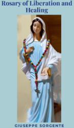 Rosary of Liberation and Healing - Giuseppe Sorgente (ISBN: 9781291844702)