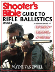 Shooter's Bible Guide to Rifle Ballistics: Second Edition - Wayne Van Zwoll (ISBN: 9781510760042)