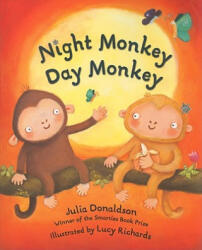 Night Monkey, Day Monkey - Julia Donaldson (ISBN: 9780749748937)