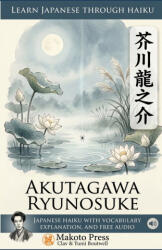 Learn Japanese through Haiku - Akutagawa Ryunosuke - Clay Boutwell, Yumi Boutwell, Makoto Press (2026)
