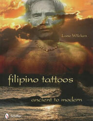 Filipino Tattoos: Ancient to Modern (ISBN: 9780764336027)