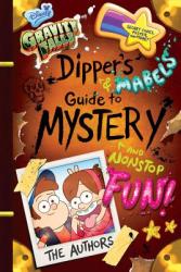Gravity Falls Dipper's and Mabel's Guide to Mystery and Nonstop Fun! - Rob Renzetti, Shane Houghton, Stephanie Ramirez (2014)